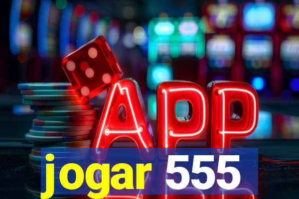 jogar 555